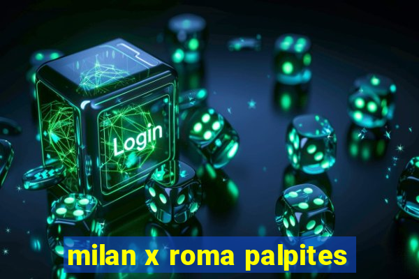 milan x roma palpites